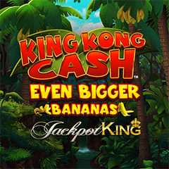 King Kong Cash Even Bigger Bananas Jackpot King