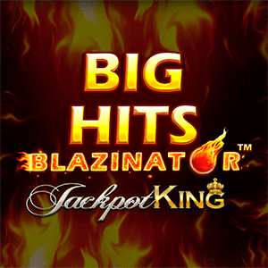 Big Hits Blazinator Jackpot King